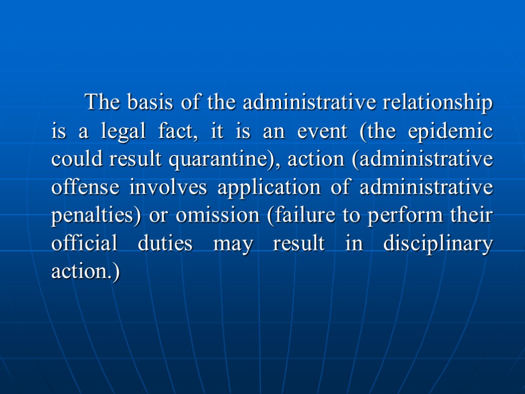 The basis of the administrative relationship is a legal fact, it is an event
